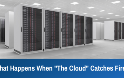 What Happens When “The Cloud” Catches Fire